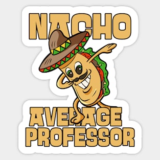 Nacho Average Professor Funny Cinco De Mayo Sticker